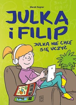 Julka nie chce się uczyć - Marek Regner