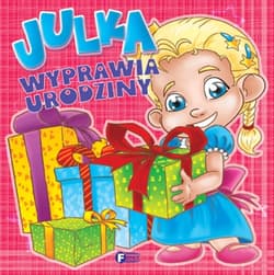 Julka wyprawia urodziny - Praca zbiorowa