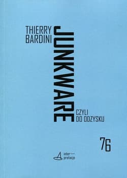 Junkware czyli do odzysku - Thierry Bardini