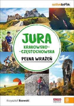 Jura Krakowsko-Częstochowska pełna wrażeń. ActiveBook. Wydanie 1 - ebook - Krzysztof Bzowski