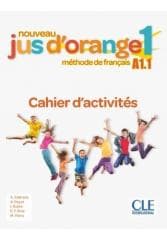 Jus d'orange nouveau 1 A1.1 ćwiczenia - Adrian Cabrera, Isabel Rubio, Emili,  Adrien Payet