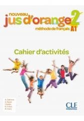 Jus d'orange nouveau 2 A1 ćwiczenia - Adrian Cabrera, Isabel Rubio, Emili,  Adrien Payet