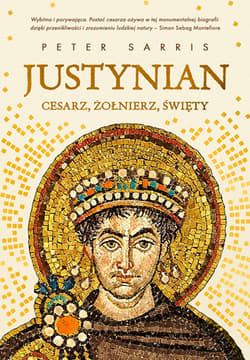 Justynian. Cesarz, żołnierz, święty - Peter Sarris