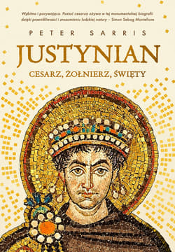Justynian. Cesarz, żołnierz, święty - ebook - Peter Sarris
