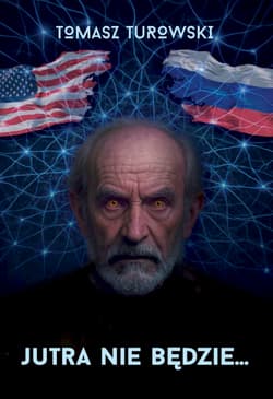 Jutra nie będzie - Tomasz Turowski