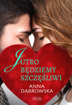 Jutro będziemy szczęśliwi - ebook - Anna Dąbrowska