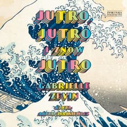 Jutro, jutro i znów jutro - audiobook - Gabrielle  Zevin