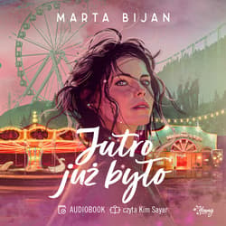 Jutro już było - audiobook - Marta Bijan