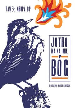 Jutro ma na imię Bóg - Krupa Paweł, Wasiewicz Anna