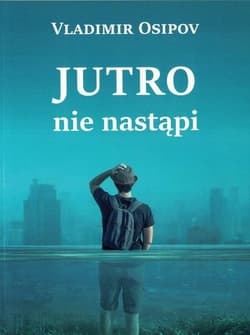 Jutro nie nastąpi - Osipov Vladimir