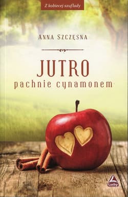 Jutro pachnie cynamonem - Anna Szczęsna
