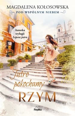 Jutro pokochamy Rzym Pod wspólnym niebem