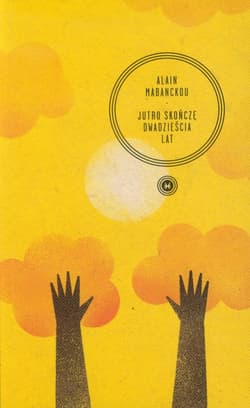 Jutro skończę dwadzieścia lat - Alain Mabanckou