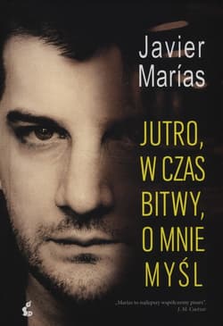 Jutro, w czas bitwy, o mnie myśl - Javier Marías