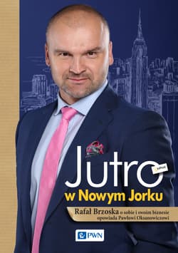 Jutro w Nowym Jorku Rafał Brzoska o sobie i swoim biznesie opowiada Pawłowi - Paweł Oksanowicz