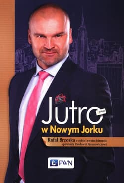 Jutro w Nowym Jorku Rafał Brzoska o sobie i swoim biznesie opowiada Pawłowi Oksanowiczowi - Brzoska Rafał