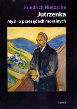 Jutrzenka Myśli o przęsądach moralnych - Friedrich Nietzsche