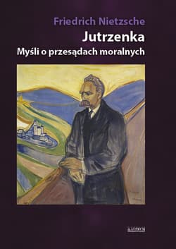 Jutrzenka Myśli o przęsądach moralnych - Friedrich Nietzsche