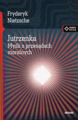 Jutrzenka Myśli o przesądach moralnych - Fryderyk Nietzsche