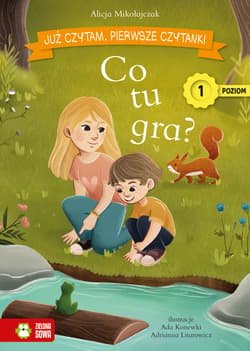 Już czytam Pierwsze czytanki Poziom 1 Co tu gra? - Alicja Mikołajczak