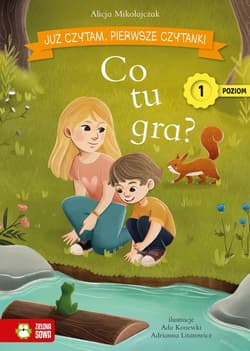 Już czytam Pierwsze czytanki Poziom 1 Co tu gra? - Alicja Mikołajczak