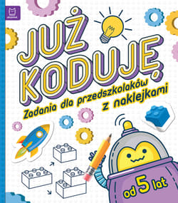 Już koduję! Zadania dla przedszkolaków 5-6 lat - Weronika Adamska