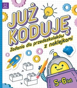 Już koduję! Zadania dla przedszkolaków 5-6 lat - Weronika Adamska