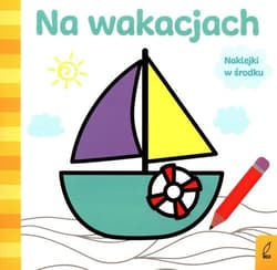 Już koloruję Na wakacjach - Wojtkowiak-Skóra Patrycja