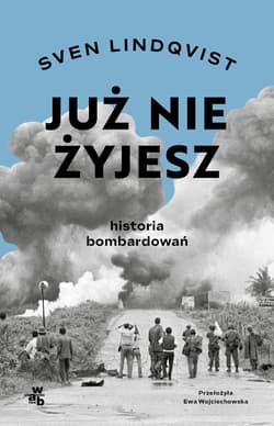 Już nie żyjesz. Historia bombardowania - Sven Lindqvist