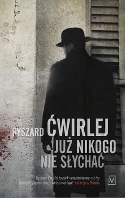 Już nikogo nie słychać - Ryszard Ćwirlej