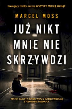 Już nikt mnie nie skrzywdzi wyd. kieszonkowe - Marcel Moss