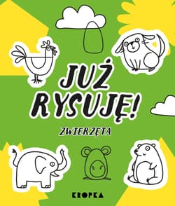 Już rysuję!. Zwierzęta - Prończuk Dorota