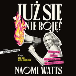 Już się nie boję! Wszystko, czego nie mówią nam o menopauzie - audiobook - Naomi Watts