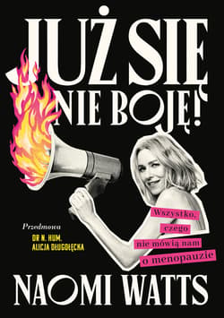Już się nie boję! Wszystko, czego nie mówią nam o menopauzie - ebook - Naomi Watts