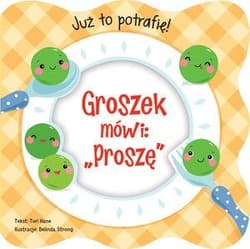 Już to potrafię! Groszek mówi: Proszę - Praca zbiorowa