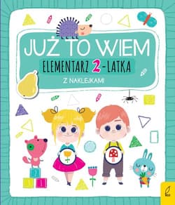 Już to wiem Elementarz 2-latka z naklejkami - Opracowanie Zbiorowe