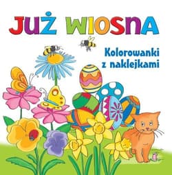 Już wiosna. Kolorowanki z naklejkami