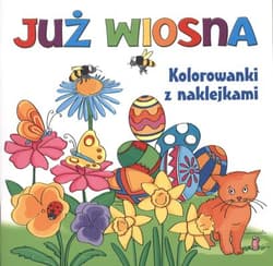 Już wiosna. Kolorowanki z naklejkami