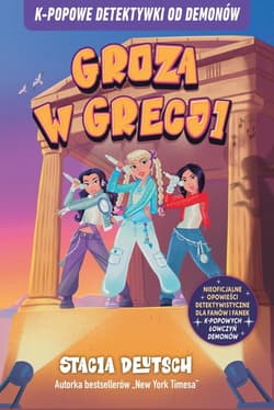 K-popowe detektywki od demonów. Groza w Grecji - Deutsch Stacia