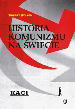 Kaci. Historia komunizmu na świecie. Tom 1 - Thierry Wolton