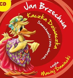 Kaczka Dziwaczka, Samochwała i inne wiersze - Jan  Brzechwa