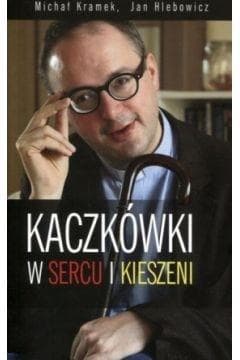 Kaczkówki w sercu i w kieszeni - Hlebowicz Jan