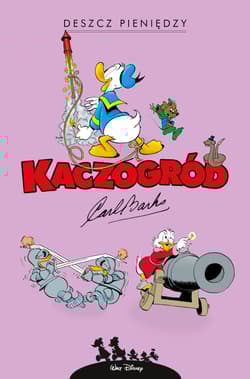 Kaczogród Carl Barks Deszcz pieniędzy i inne historie z lat 1951-1952