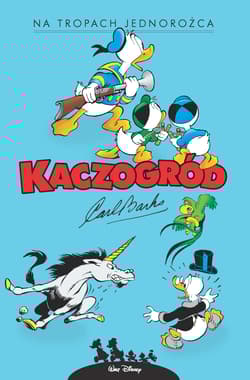 Kaczogród Carl Barks Na tropach jednorożca i inne historie z roku 1950 - null