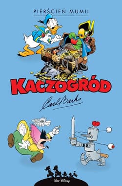 Kaczogród Carl Barks Pierścień mumii i inne historie z lat 1942-1943 - Carl Barks