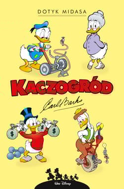 Kaczogród. Dotyk Midasa i inne historie z lat 1961-1962 - Carl Barks