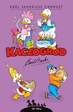 Kaczogród. Król Skneriusz Pierwszy i inne historie z lat 1967-1972 - Carl Barks