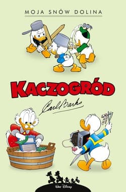 Kaczogród Moja snów dolina i inne historie z lat 1953-1954 Tom 2 - Carl Barks
