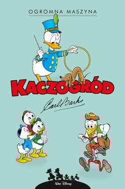 Kaczogród. Ogromna maszyna i inne historie z lat 1959–1960 - Carl Barks