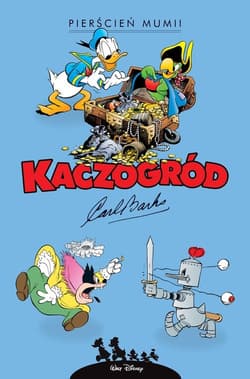 Kaczogród Pierścień mumii i inne historie z lat 1942-1943 - Carl Barks